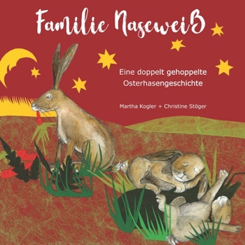 Paperback Familie Naseweiß: Eine doppelt gehoppelte Osterhasengeschichte [German] Book