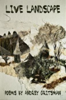 Paperback Live Landscape : Poems by Andrey Gritsman Book