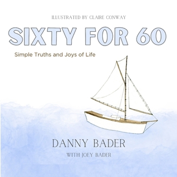 Paperback Sixty for 60: Simple Truths and Joys of Life Book