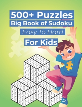 Paperback 500+ Puzzles Big Book of Sudoku Easy To Hard For Kids: Sudoku puzzle book for kids with solution Book