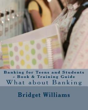 Paperback Banking for Teens and Students - Book & Training Guide: Smart Banking Tips Book