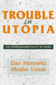 Paperback Trouble in Utopia: The Overburdened Polity of Israel Book