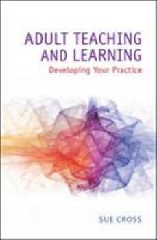 Paperback Adult Teaching and Learning: Developing Your Practice Book