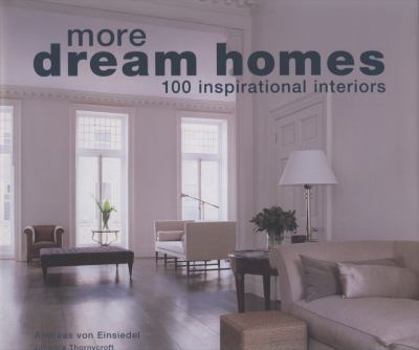 Hardcover More Dream Homes: 100 Inspirational Interiors Book