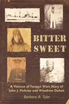 Paperback Bitter Sweet: A Veteran of Foreign Wars Story of John J. Pickney and Woodrow Duhon Book