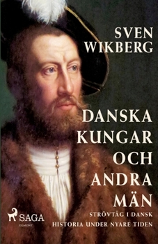 Paperback Danska kungar och andra män: strövtåg i dansk historia under nyare tiden [Swedish] Book