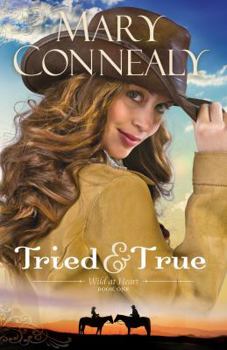 Tried and True - Book #1 of the Wild at Heart 