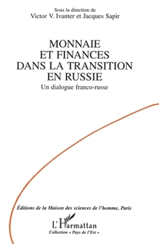 Paperback Monnaie et finances dans la transition en Russie: Un dialogue franco-russe [French] Book