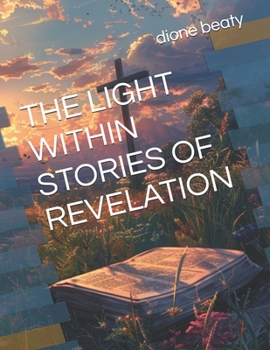 THE LIGHT WITHIN STORIES OF REVELATION