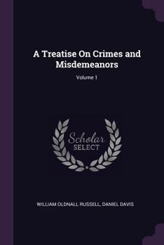 Paperback A Treatise On Crimes and Misdemeanors; Volume 1 Book