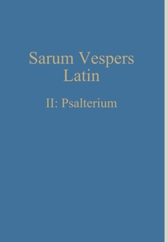 Hardcover Sarum Vespers Latin II: Psalterium [Latin] Book
