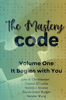 Paperback The Mastery Code Volume One: It Begins with You Book