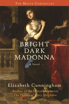 Bright Dark Madonna: A Novel (The Maeve Chronicles) - Book #3 of the Maeve Chronicles