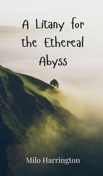 Hardcover A Litany for the Ethereal Abyss Book