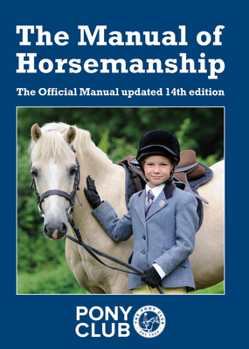 Paperback The Manual of Horsemanship: The Official Manual of the Pony Club Book