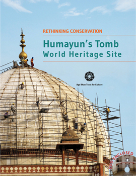 Hardcover Humayun's Tomb: Rethinking Conservation Series Book
