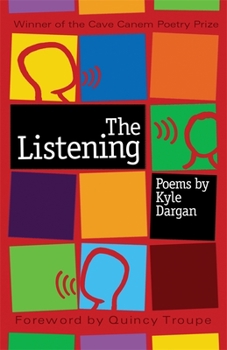 The Listening: Poems - Book  of the Cave Canem Poetry Prize