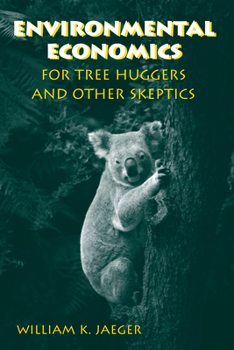 Paperback Environmental Economics for Tree Huggers and Other Skeptics Book