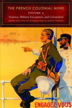 Paperback The French Colonial Mind, Volume 2: Violence, Military Encounters, and Colonialism Book