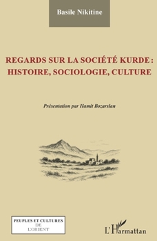 Regards sur la société kurde: histoire, sociologie, culture (Peuples Cultures Et Littératures de l'Orient) (French Edition)