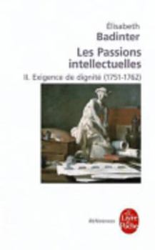 Paperback Exigence de Dignité (Les Passions Intellectuelles, Tome 2) [French] Book