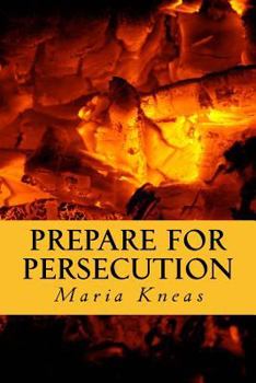 Paperback Prepare for Persecution: (Revised and Expanded Edition) Book