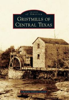 Paperback Gristmills of Central Texas Book