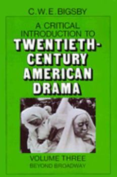 Paperback Critical Introduction to Twentieth-Century American Drama: Beyond Broadway Book
