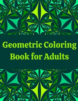 Geometric Coloring Book for Adults: Professional Artist Coloring Book