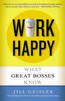 Paperback Work Happy: What Great Bosses Know Book