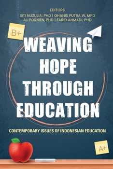 Paperback Weaving Hope through Education - Contemporary Issues of Indonesian Education Book