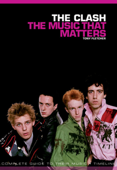 Hardcover The Clash: The Music That Matters Book