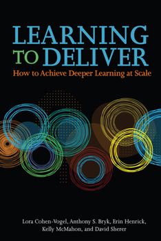Paperback Learning to Deliver: How to Achieve Deeper Learning at Scale Book