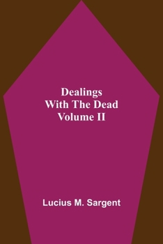 Paperback Dealings With The Dead Volume II Book