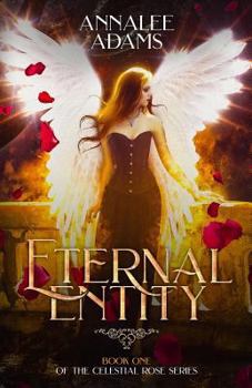 Eternal Entity - Book #1 of the Celestial Rose