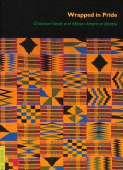 Paperback Wrapped in Pride: Ghanaian Kente and African American Identity Book