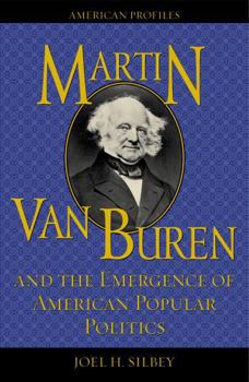 Hardcover Martin Van Buren and the Emergence of American Popular Politics Book