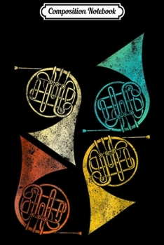 Composition Notebook: Retro French Horn - Marching Band  Journal/Notebook Blank Lined Ruled 6x9 100 Pages