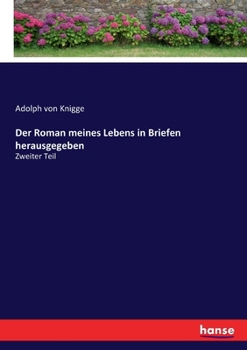 Paperback Der Roman meines Lebens in Briefen herausgegeben: Zweiter Teil [German] Book