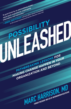 Hardcover Possibility Unleashed: Pathbreaking Lessons for Making Change Happen in Your Organization and Beyond Book