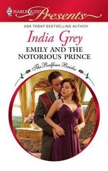 Emily and the Notorious Prince - Book #3 of the Balfour Brides