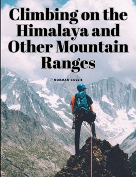Paperback Climbing on the Himalaya and Other Mountain Ranges Book