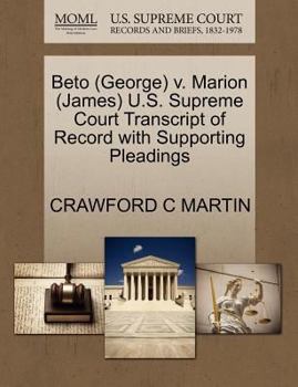 Paperback Beto (George) V. Marion (James) U.S. Supreme Court Transcript of Record with Supporting Pleadings Book