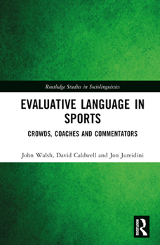 Hardcover Evaluative Language in Sports: Crowds, Coaches and Commentators Book