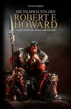 Paperback Die Filmwelten des Robert E. Howard: Conan, Kull und andere Abenteurer [German] Book