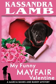 My Funny Mayfair Valentine : A Marcia Banks and Buddy Mystery - Book #10 of the Marcia Banks and Buddy Mysteries