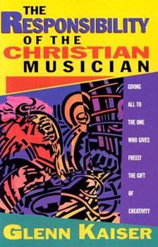 Paperback The Responsibility of the Christian Musician Book