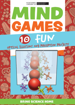 Library Binding Mind Games: 10 Fun Optical Illusions and Perception Projects Book