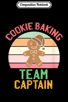 Composition Notebook: Christmas Holiday Cookie Baking Team Captain Group Matching  Journal/Notebook Blank Lined Ruled 6x9 100 Pages