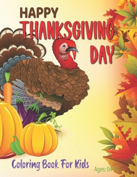 Paperback Thanksgiving Day Coloring book for kids: Thanksgiving Coloring Book for Kids, Cute Thanksgiving Coloring Book for Toddler Girls and Boys Book